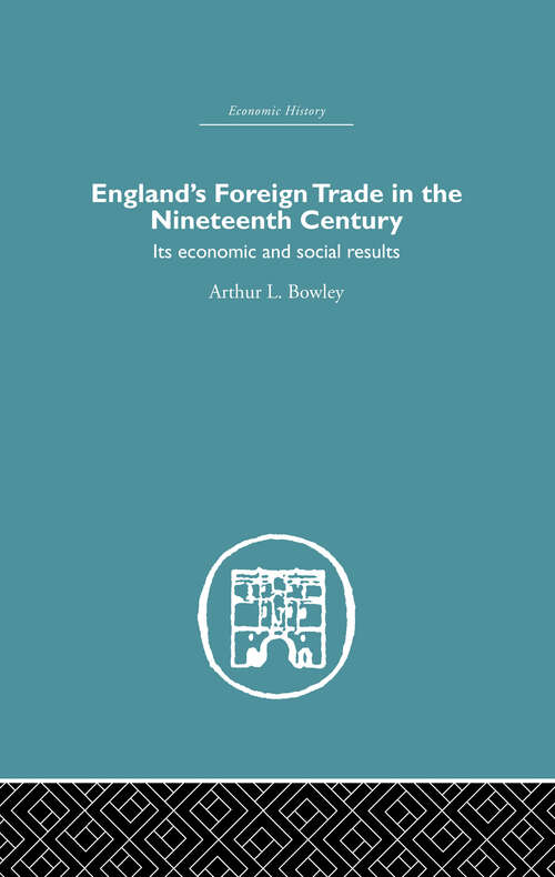 England's Foreign Trade in the Nineteenth Century: Its Economic and Social Results