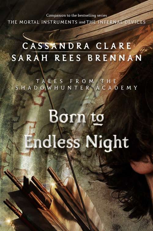 Born to Endless Night (Tales from the Shadowhunter Academy #9)