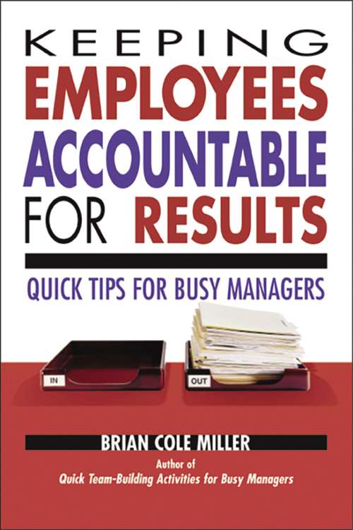 Keeping Employees Accountable for Results: Quick Tips for Busy Managers