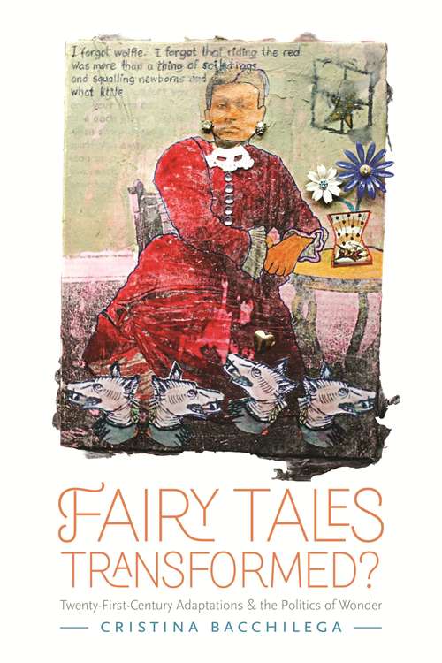 Book cover of Fairy Tales Transformed?: Twenty-First-Century Adaptations and the Politics of Wonder