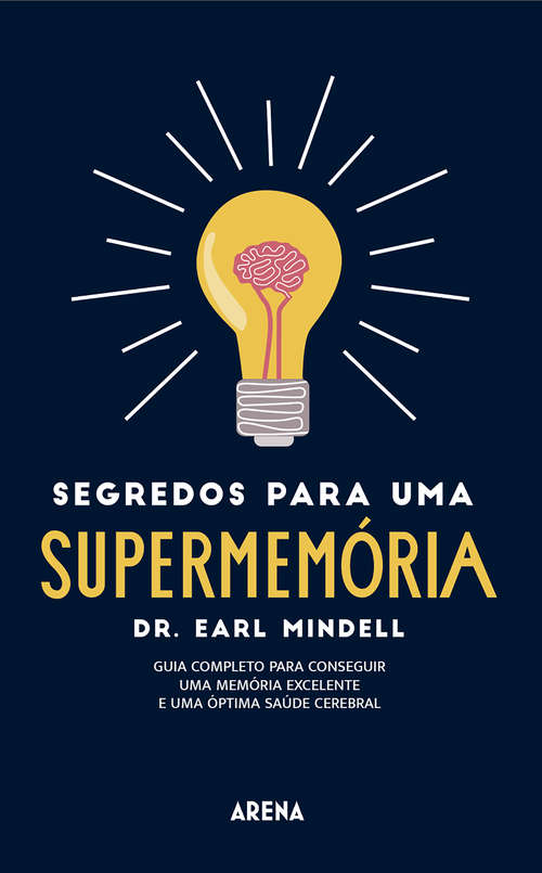 Book cover of Segredos para Uma Supermemória: Guia completo para conseguir uma memória excelente e uma óptima saude cerebral