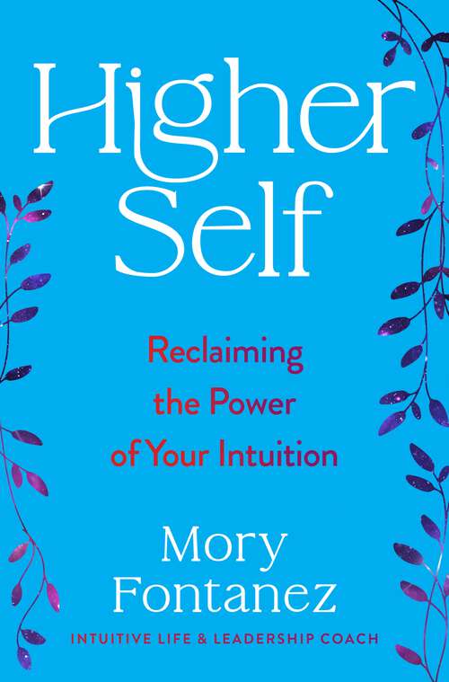 Book cover of Higher Self: Reclaiming the Power of Your Intuition