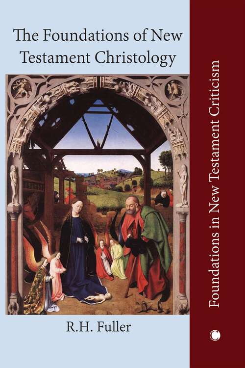 Book cover of The Foundations of New Testament Christology (1) (Foundations in New Testament Criticism)