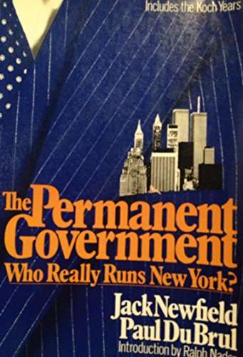 The Permanent Government: Who Really Runs New York?
