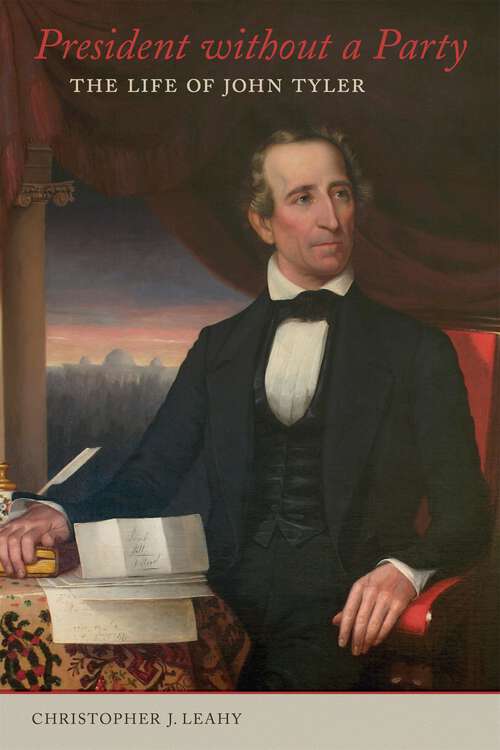 Book cover of President without a Party: The Life of John Tyler
