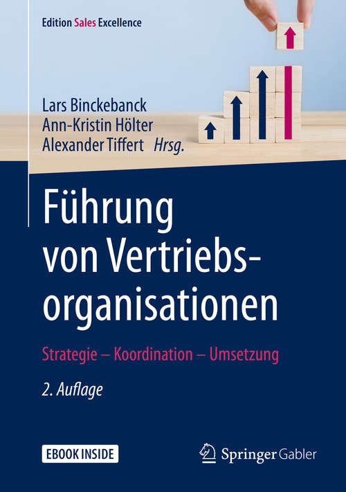 Führung von Vertriebsorganisationen: Strategie - Koordination - Umsetzung (Edition Sales Excellence)