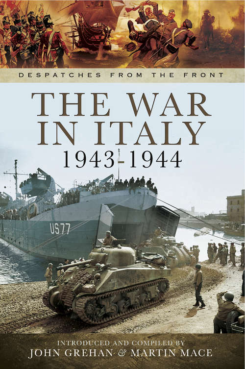 The War in Italy, 1943–1944 (Despatches From The Front Ser.)