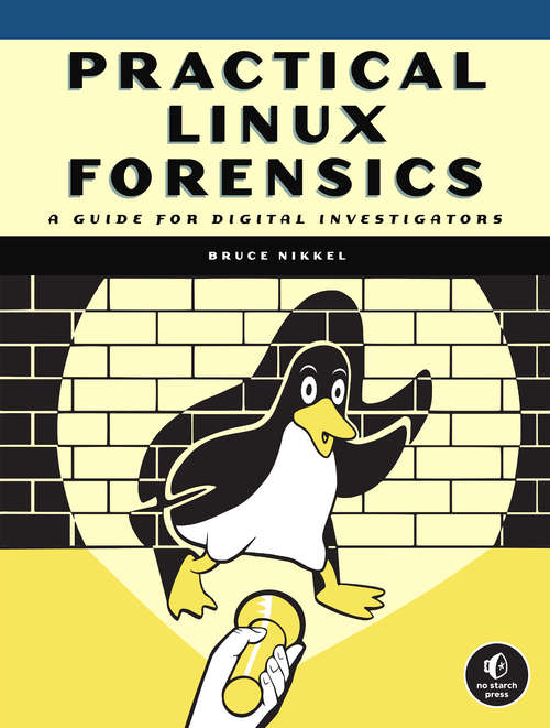 Book cover of Practical Linux Forensics: A Guide for Digital Investigators