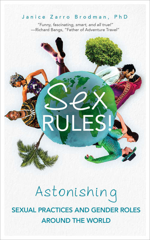 Book cover of Sex Rules!: Astonishing Sexual Practices and Gender Roles Around the World