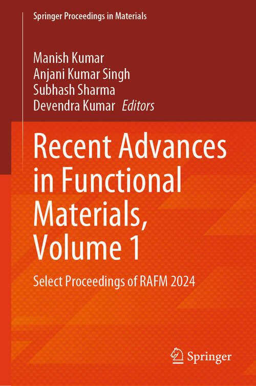 Book cover of Recent Advances in Functional Materials, Volume 1: Select Proceedings of RAFM 2024 (Springer Proceedings in Materials #68)