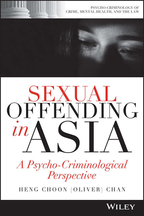 Book cover of Sexual Offending in Asia: A Psycho-Criminological Perspective (Psycho-Criminology of Crime, Mental Health, and the Law)