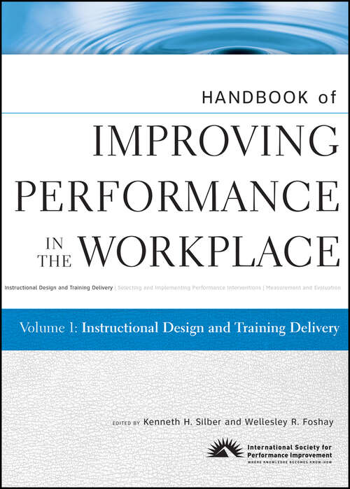Book cover of Handbook of Improving Performance in the Workplace, Volume 1: Instructional Design and Training Delivery