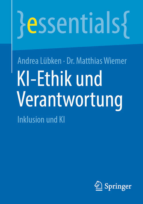 Book cover of KI-Ethik und Verantwortung: Inklusion und KI (essentials)