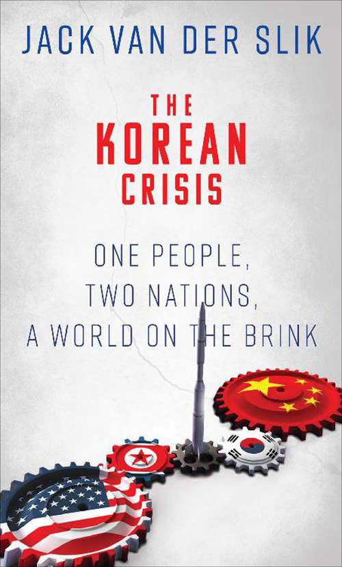 Book cover of The Korean Crisis: One People, Two Nations, a World on the Brink