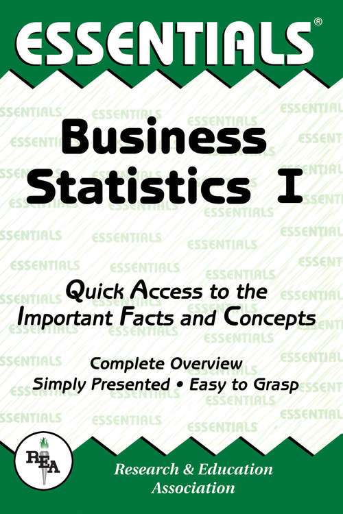 Business Statistics I Essentials (Essentials Study Guides #1)