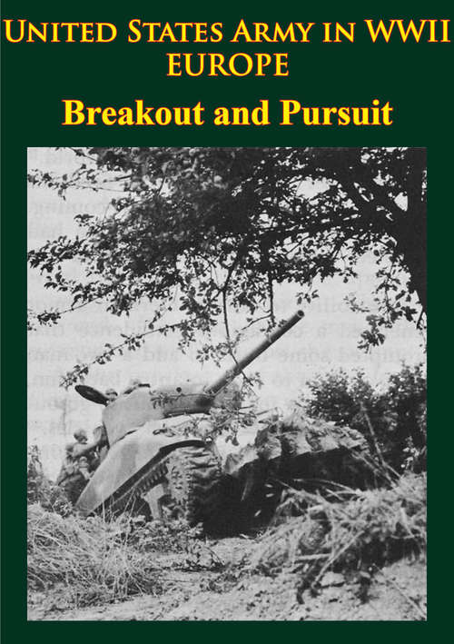 Book cover of United States Army in WWII - Europe - Breakout and Pursuit: [Illustrated Edition]