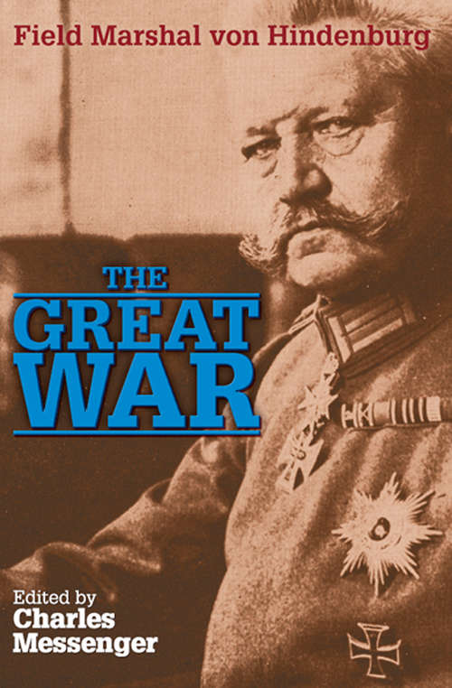 Book cover of The Great War: Field Marshal Von Hindenburg