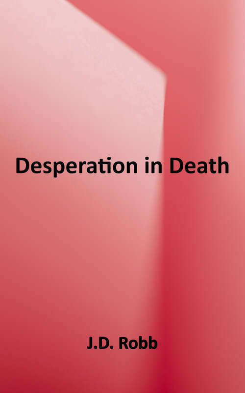Book cover of Desperation in Death (In Death Series #55)