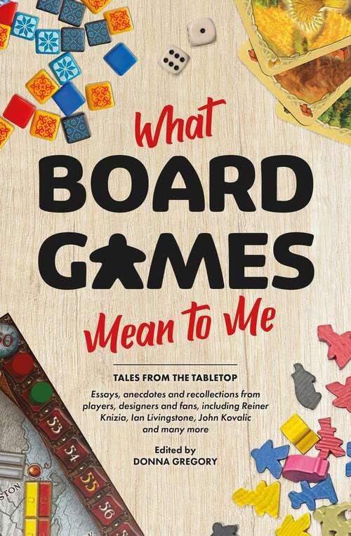 Book cover of What Board Games Mean To Me (Ebook Original)