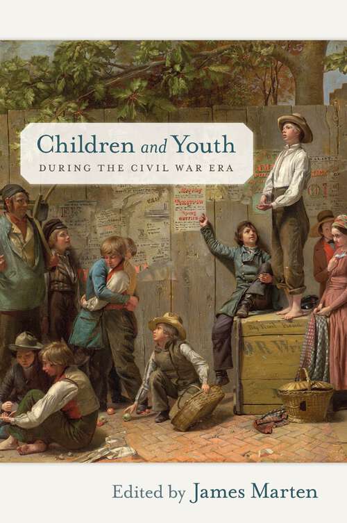 Book cover of Children and Youth during the Civil War Era