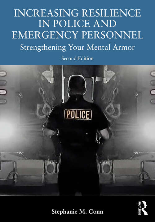 Book cover of Increasing Resilience in Police and Emergency Personnel: Strengthening Your Mental Armor (2)