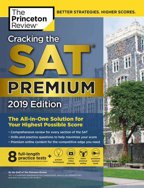 Book cover of Cracking the SAT Premium Edition with 8 Practice Tests, 2019: The All-in-One Solution for Your Highest Possible Score (College Test Preparation)