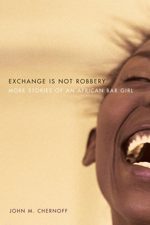 Book cover of Exchange is not Robbery: More Stories of an African Bar Girl