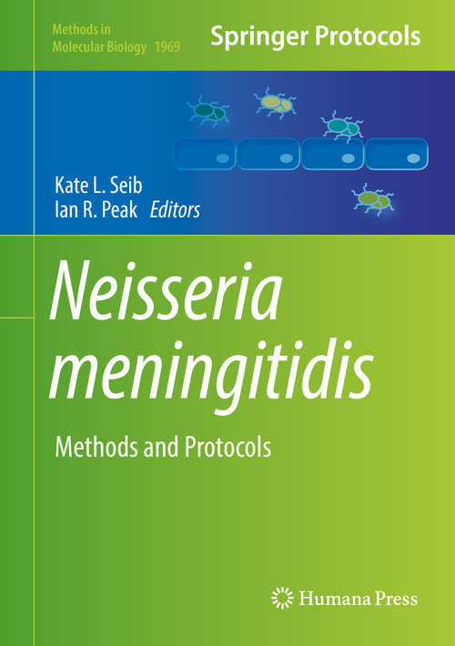 Neisseria meningitidis: Methods And Protocols (Methods In Molecular Biology Series #1969)