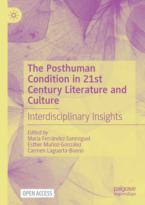 Book cover of The Posthuman Condition in 21st Century Literature and Culture: Interdisciplinary Insights