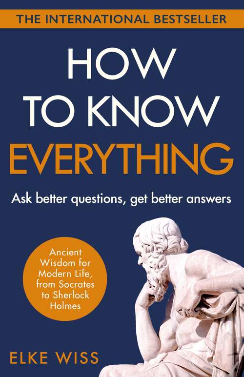 Book cover of How to Know Everything: Ask better questions, get better answers