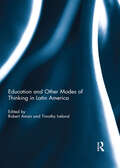 Education and other modes of thinking in Latin America