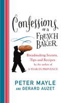 Confessions Of A French Baker: Breadmaking secrets, tips and recipes
