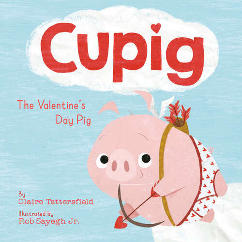 Book cover of Cupig: The Valentine's Day Pig
