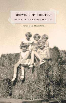 Book cover of Growing Up Country: Memories of an Iowa Farm Girl