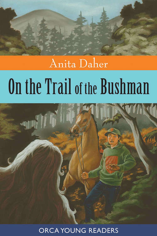Book cover of On the Trail of the Bushman (Orca Young Readers)