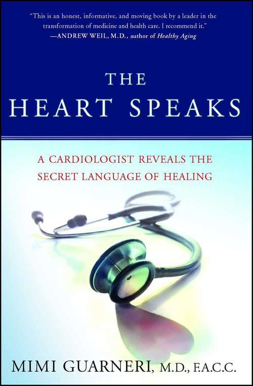 Book cover of The Heart Speaks: A Cardiologist Reveals the Secret Language of Healing