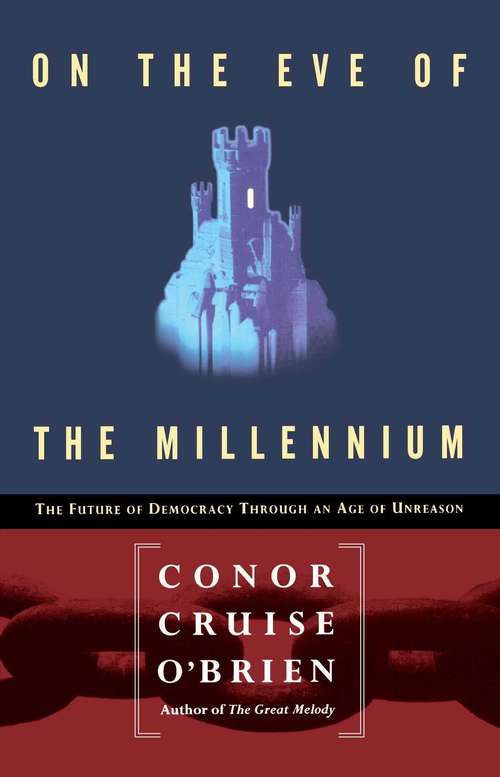 On the Eve of the Millenium: The Future of Democracy in an Age of Unreason