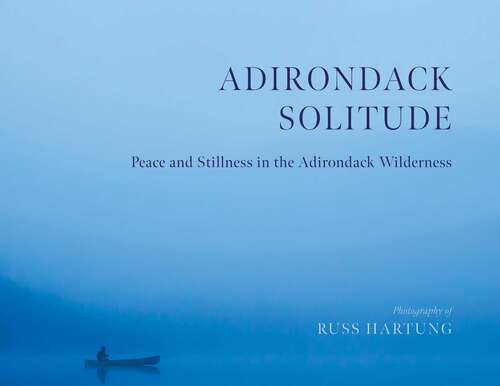 Book cover of Adirondack Solitude: Peace and Stillness in the Adirondack Wilderness