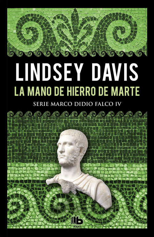 Book cover of La mano de hierro de Marte (Serie Marco Didio Falco: Volumen 4)