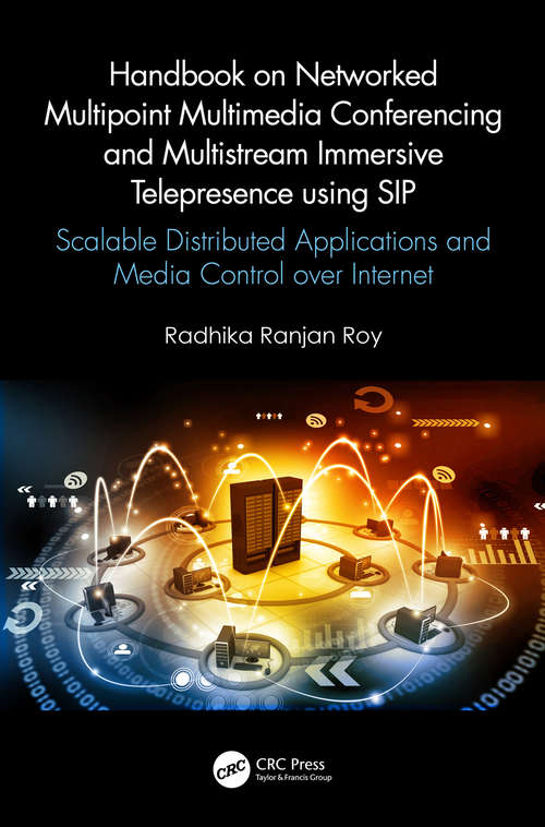 Book cover of Handbook on Networked Multipoint Multimedia Conferencing and Multistream Immersive Telepresence using SIP: Scalable Distributed Applications and Media Control over Internet