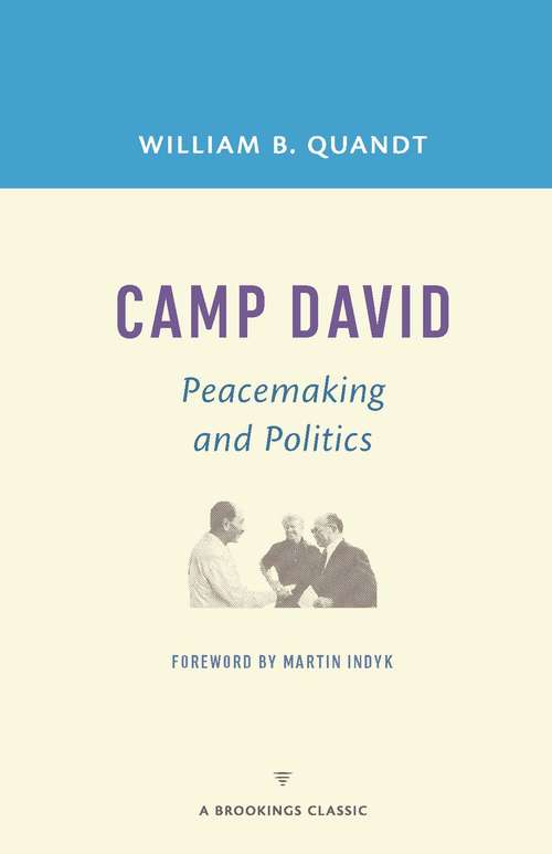 Book cover of Camp David: Peacemaking and Politics (The Brookings Classics)