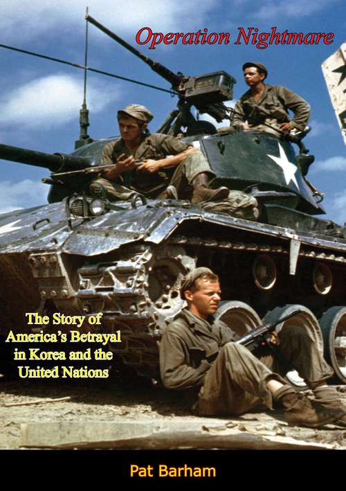 Book cover of Operation Nightmare: The Story of America’s Betrayal in Korea and the United Nations