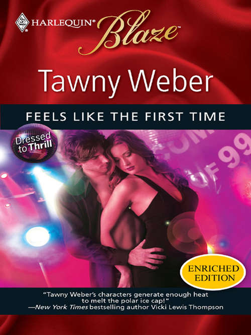 Book cover of Feels Like the First Time (Dressed to Thrill #1)