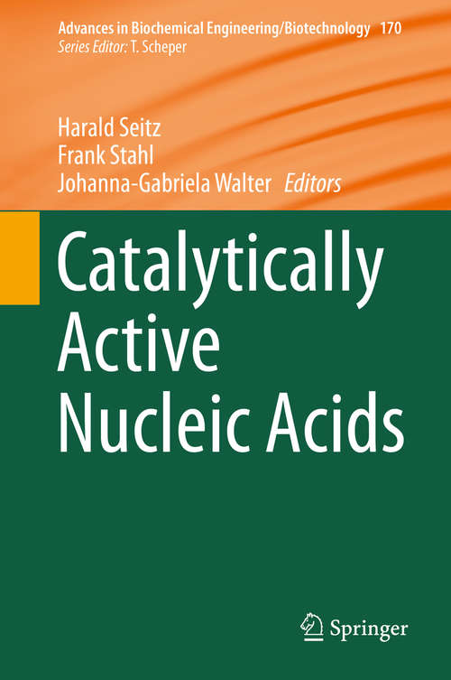 Catalytically Active Nucleic Acids (Advances in Biochemical Engineering/Biotechnology #170)