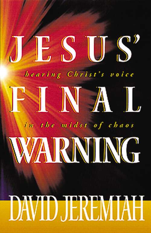 Book cover of Jesus' Final Warning: Hearing Christ's Voice in the Midst of Chaos