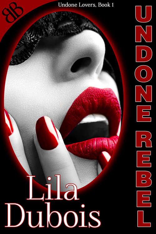 Book cover of Undone Rebel