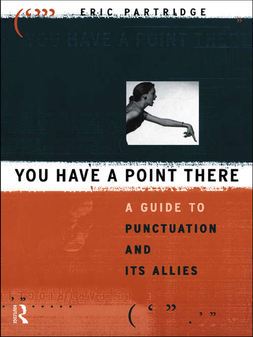 Book cover of You Have a Point There: A Guide to Punctuation and Its Allies