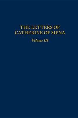 Book cover of The Letters of Catherine of Siena (Volume #3)