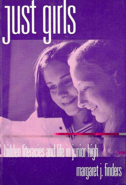 Book cover of Just Girls: Hidden Literacies and Life in Junior High