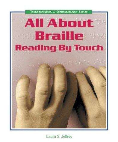 Book cover of All About Braille: Reading By Touch (Transportation and Communication Series)